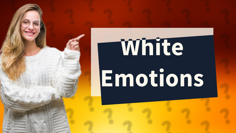 White Emotions