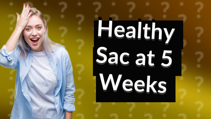 Healthy Sac at 5 Weeks