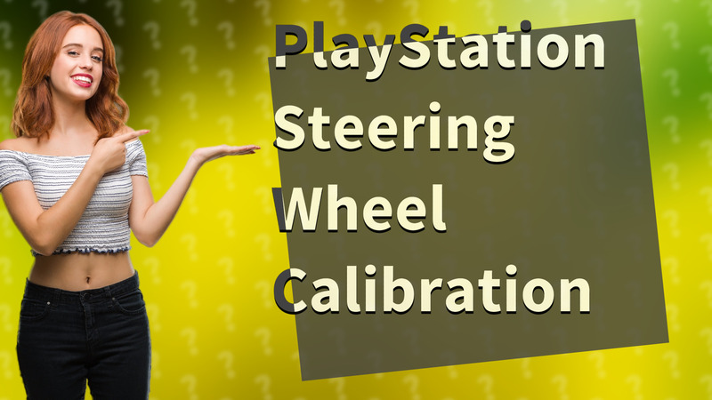 PlayStation Steering Wheel Calibration