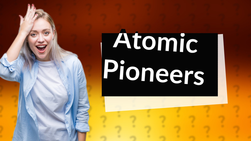Atomic Pioneers