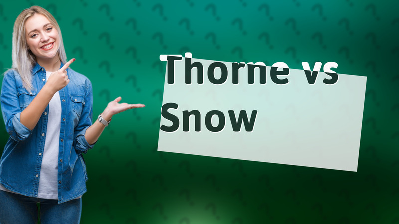 Thorne vs Snow