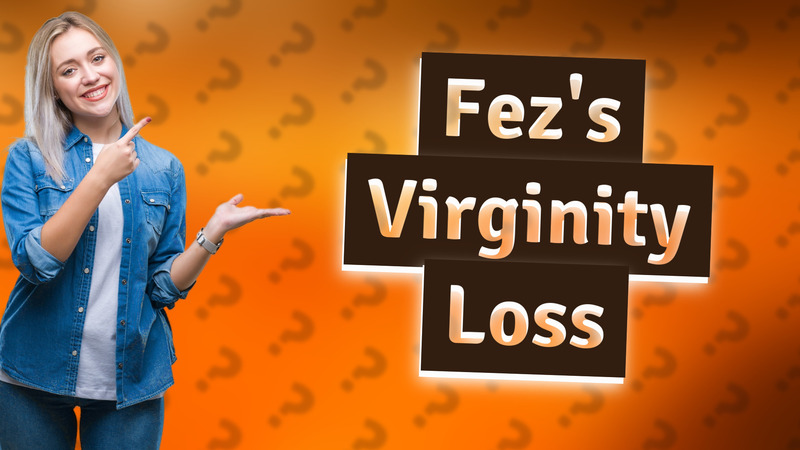Fez's Virginity Loss