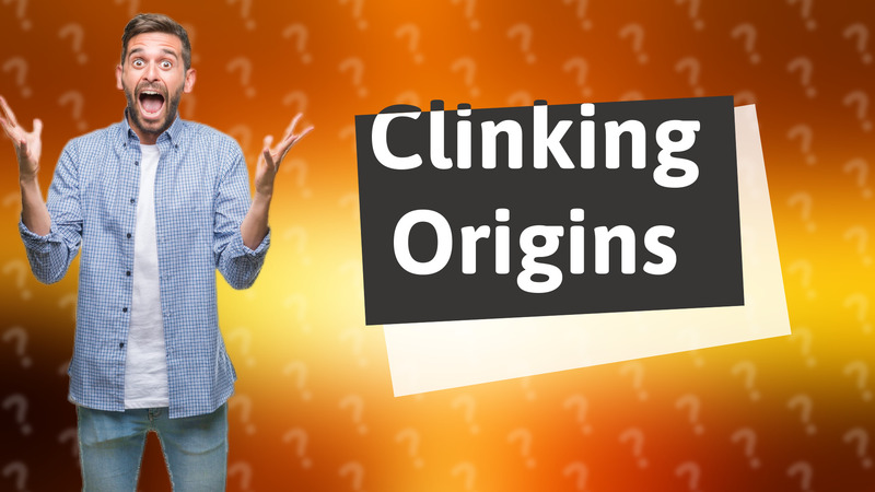 Clinking Origins