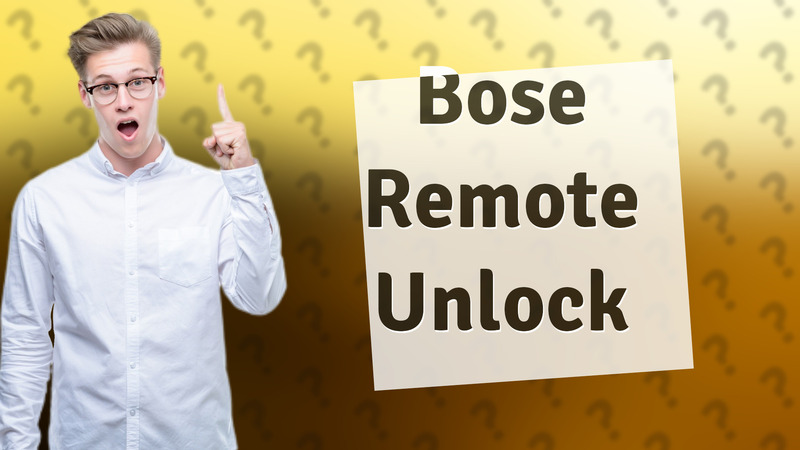 Bose Remote Unlock