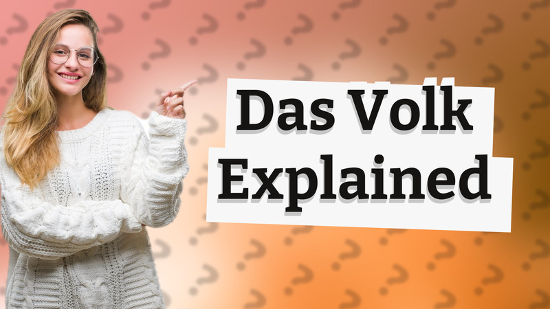 Das Volk Explained