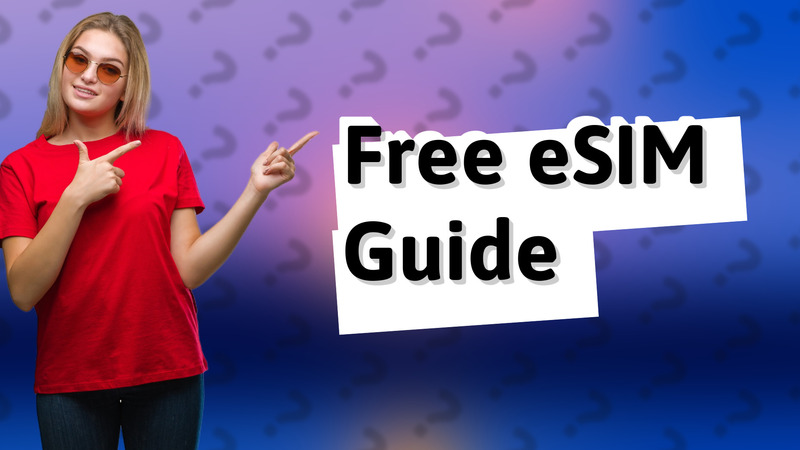 Free eSIM Guide