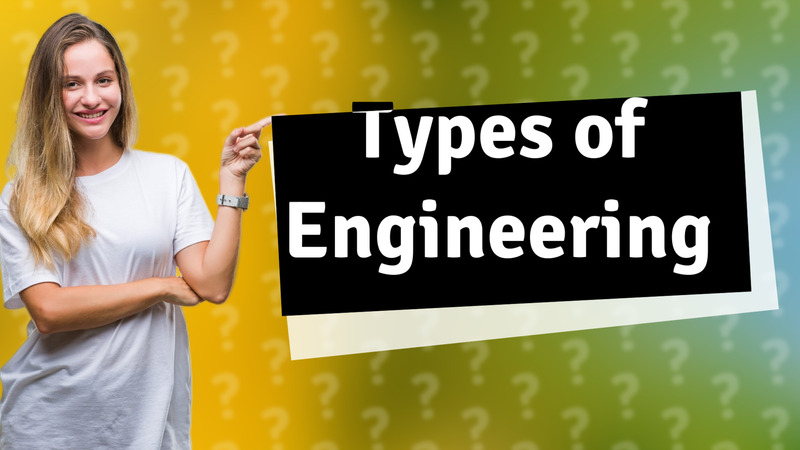 Types of Engineering
