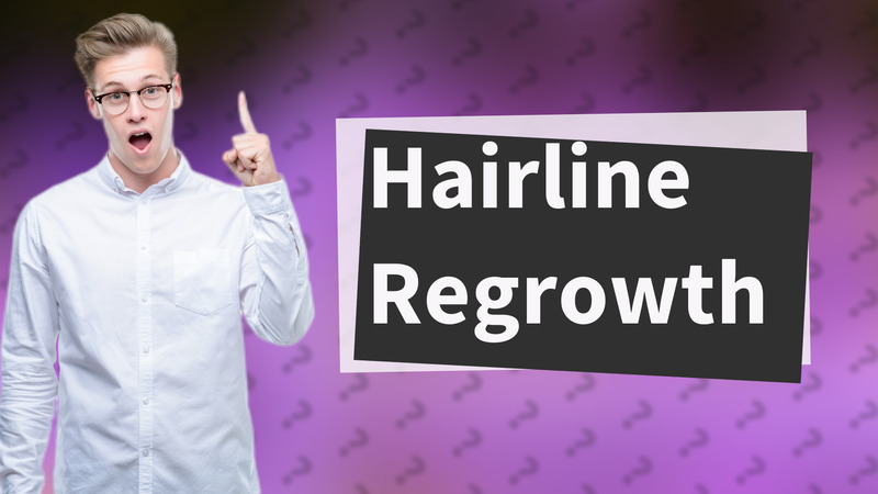 Hairline Regrowth