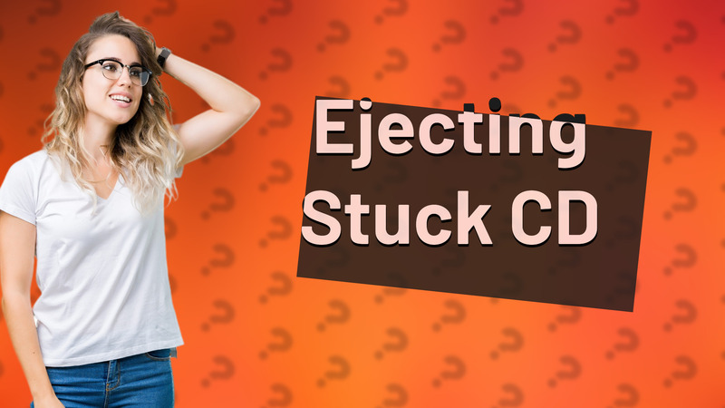 Ejecting Stuck CD