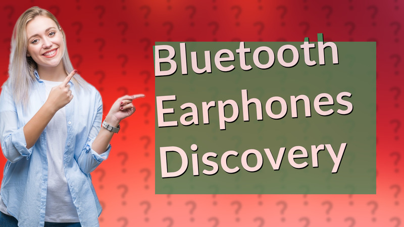Bluetooth Earphones Discovery