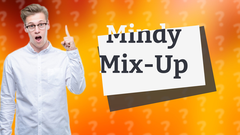 Mindy Mix-Up