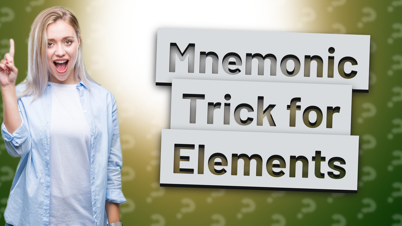 Mnemonic Trick for Elements