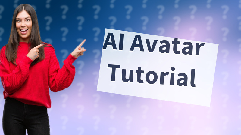 AI Avatar Tutorial