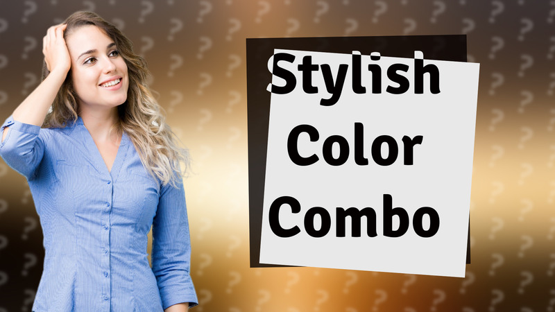 Stylish Color Combo