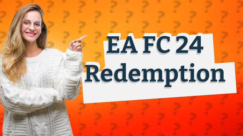 EA FC 24 Redemption