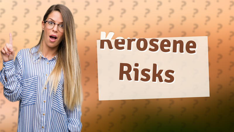 Kerosene Risks