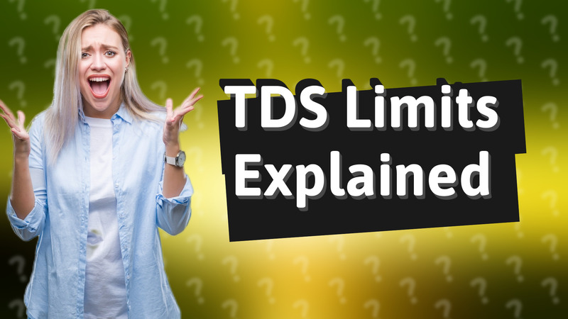 TDS Limits Explained