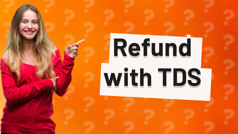 Refund with TDS