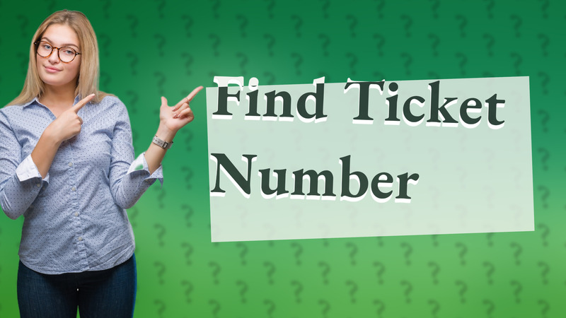 Find Ticket Number