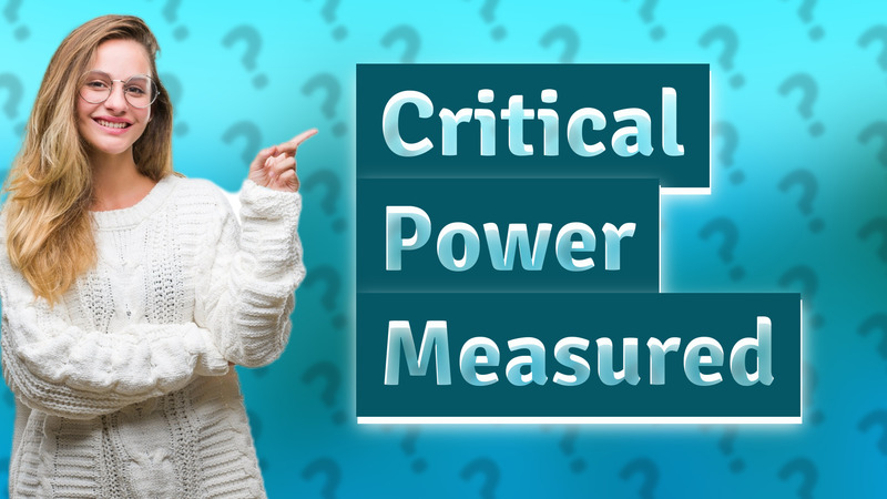 Critical Power Measured
