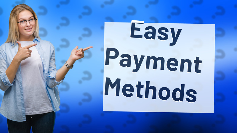 Easy Payment Methods
