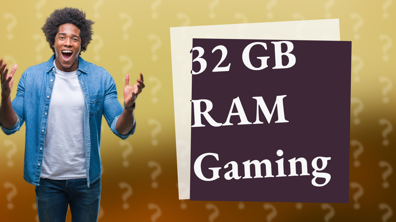 32 GB RAM Gaming
