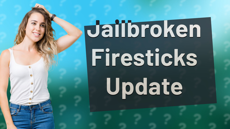 Jailbroken Firesticks Update