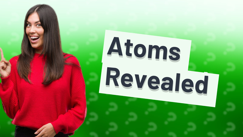 Atoms Revealed