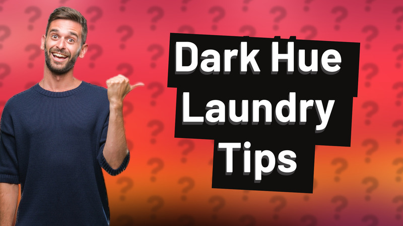 Dark Hue Laundry Tips