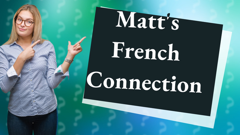 Matt's French Connection