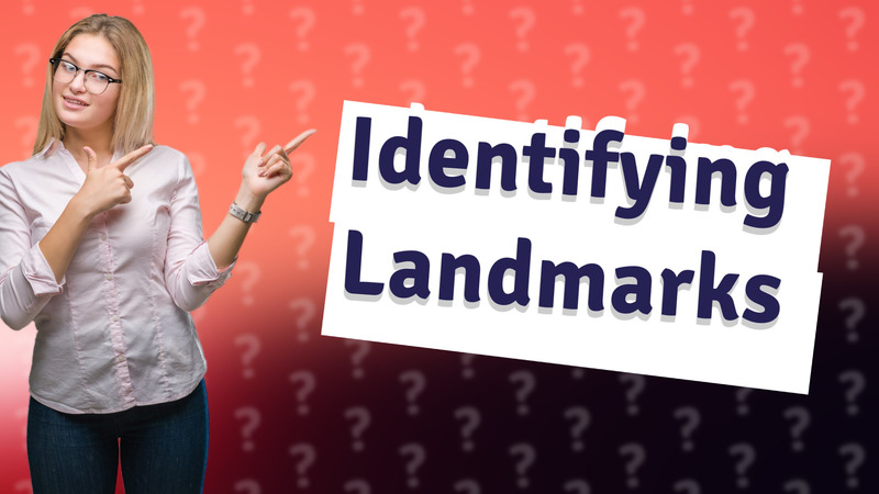 Identifying Landmarks