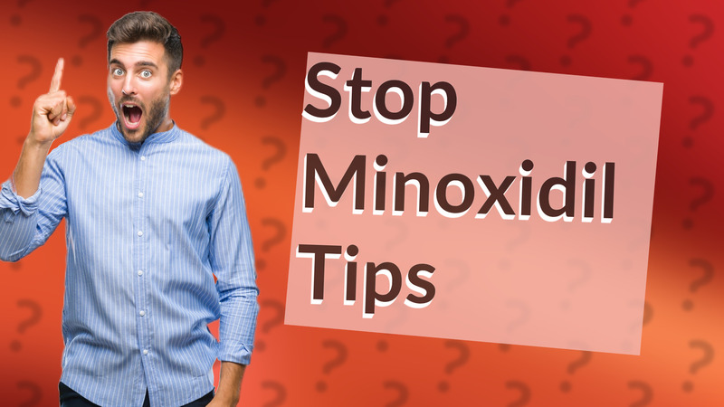 Stop Minoxidil Tips