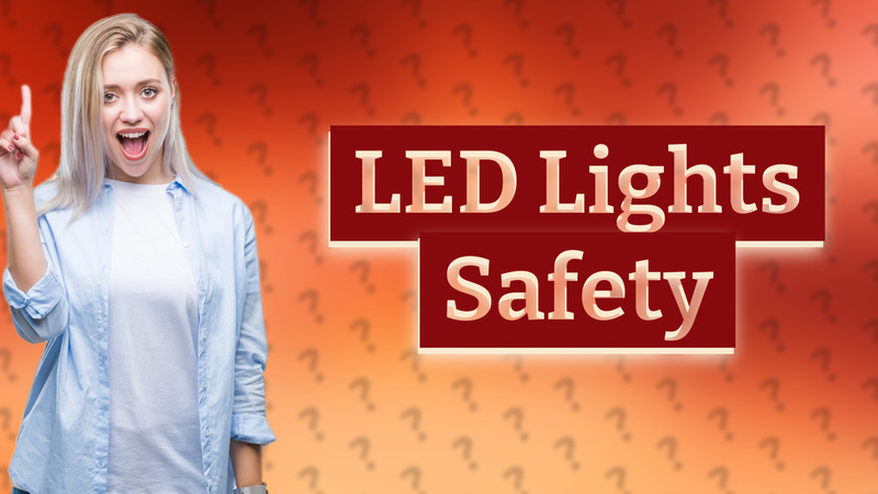 LED Lights Safety