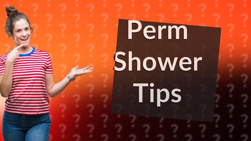 Perm Shower Tips