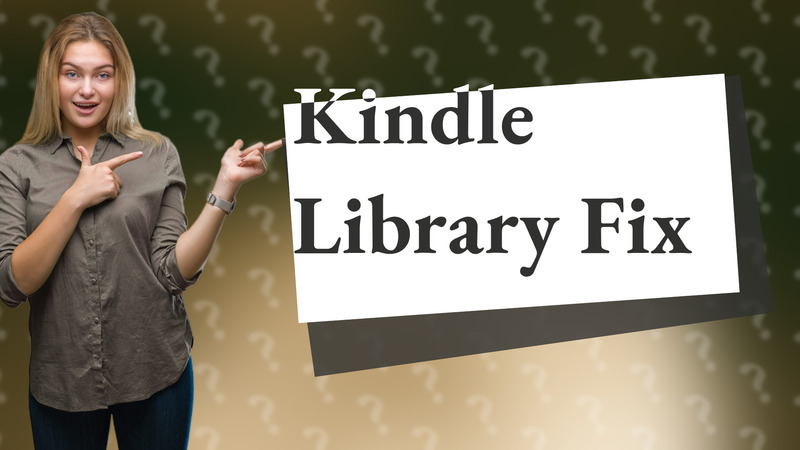 Kindle Library Fix
