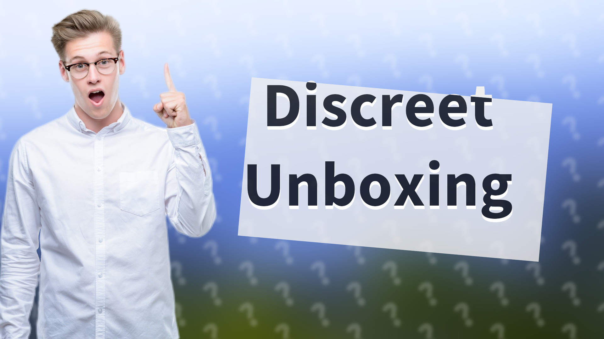 Discreet Unboxing