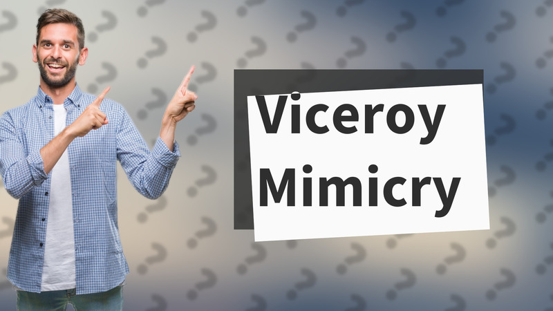 Viceroy Mimicry