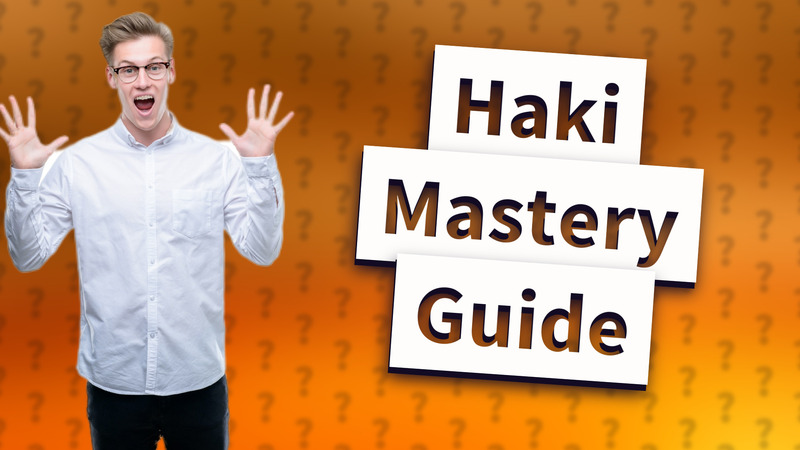 Haki Mastery Guide