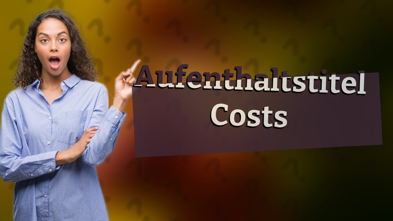 Aufenthaltstitel Costs