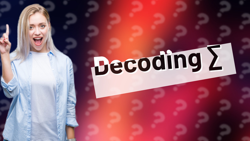 Decoding ∑