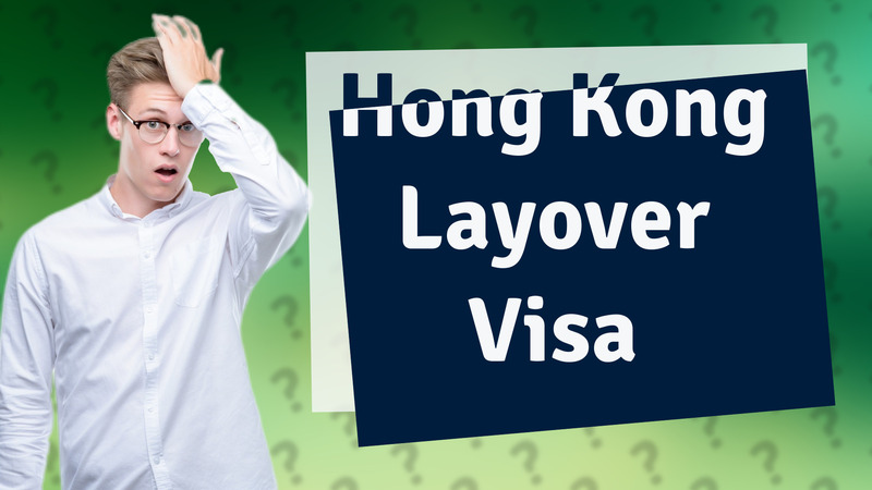 Hong Kong Layover Visa