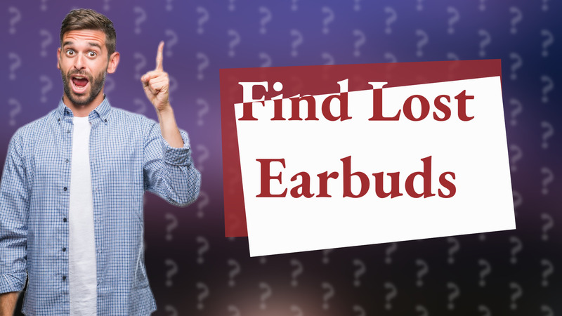Find Lost Earbuds