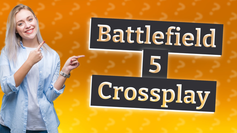 Battlefield 5 Crossplay