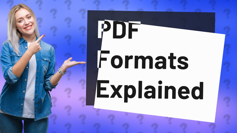 PDF Formats Explained