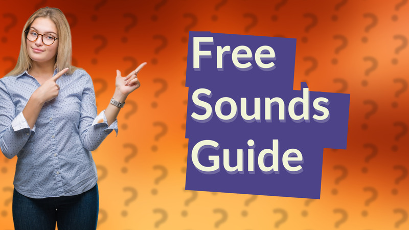 Free Sounds Guide