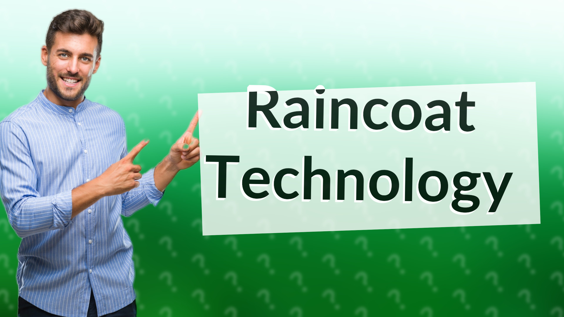 Raincoat Technology