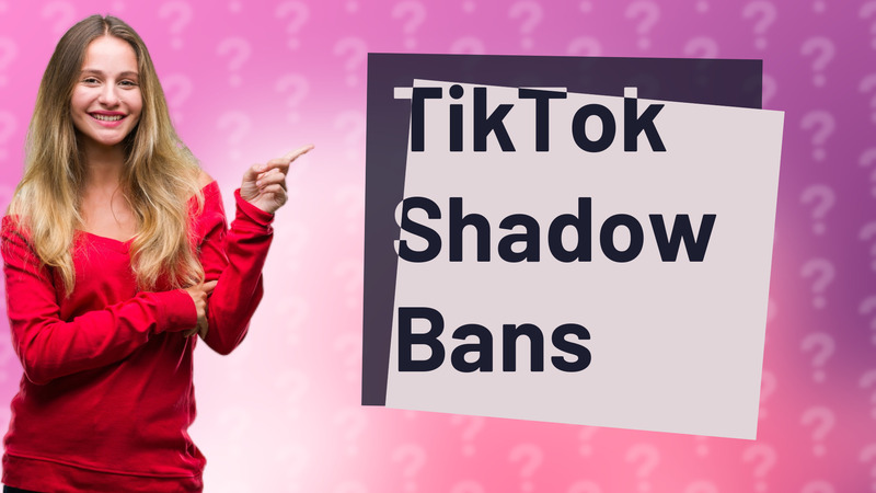 TikTok Shadow Bans