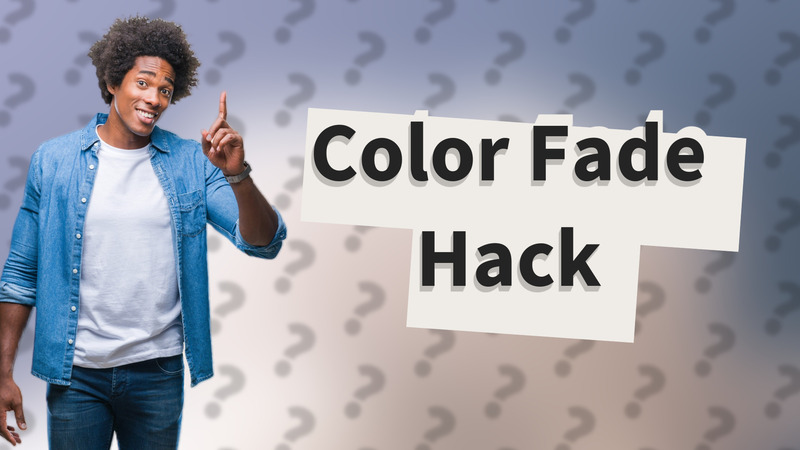 Color Fade Hack
