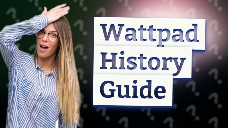 Wattpad History Guide
