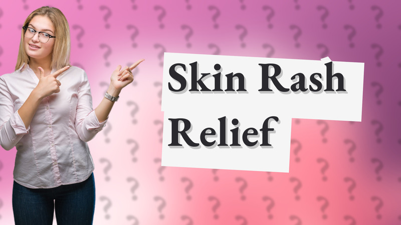 Skin Rash Relief